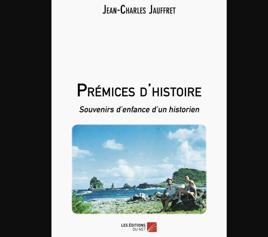 Jean-Charles Jauffret publie «Prémices d’histoire - Souvenirs d’enfance d’un historien»