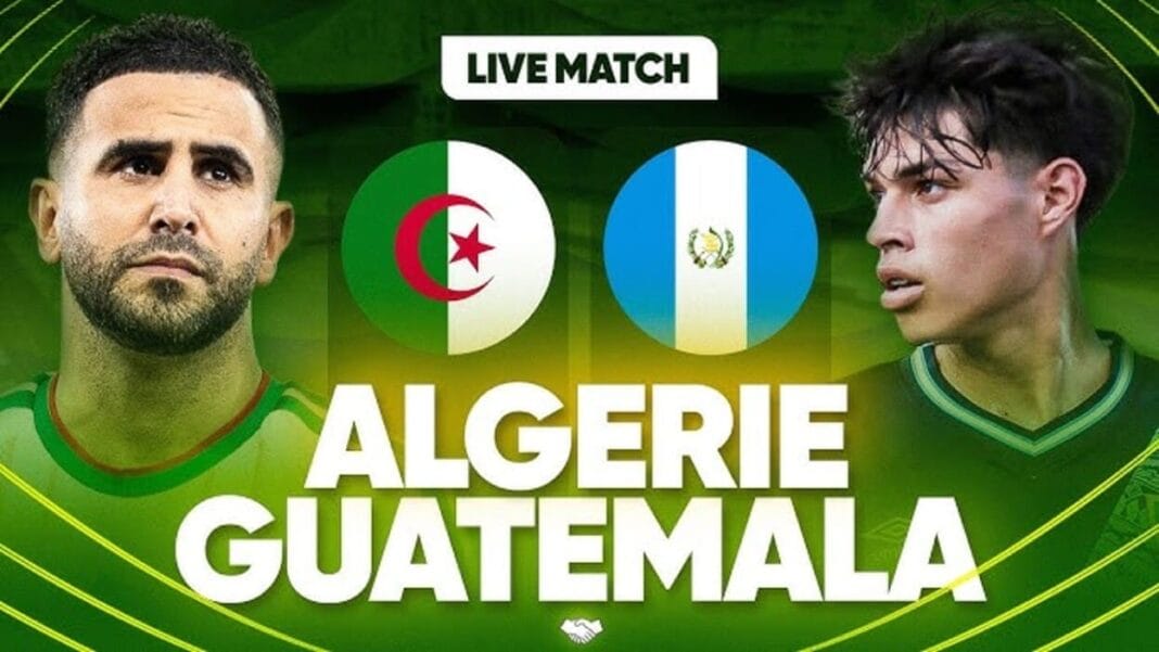 Algérie – Guatemala : à quelle heure et sur quelles chaînes suivre le match ?